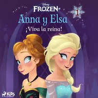 Frozen - Anna y Elsa 1 - Â¡Viva la reina! - Disney - audiobook