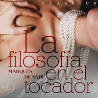 La filosofÃ­a en el tocador - Sade - audiobook