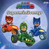 PyjamashjÃ¤ltarna â€“ SupermÃ¥nÃ¤ventyr - Ericson - audiobook