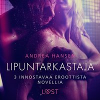 Lipuntarkastaja - 3 innostavaa eroottista novellia - Hansen - audiobook