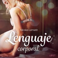 Lenguaje corporal - una novela corta erÃ³tica - Lemarin - audiobook