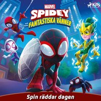 Spidey och hans fantastiska vÃ¤nner â€“ Spin rÃ¤ddar dagen - Fransson - audiobook