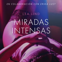 Miradas intensas - Relato erÃ³tico - Lind - audiobook