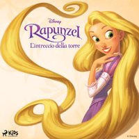 Rapunzel - Lâ€™intreccio della torre - Disney - audiobook