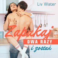 Zapukaj dwa razy i zostaÅ„ â€“ seria erotyczna - Water - audiobook