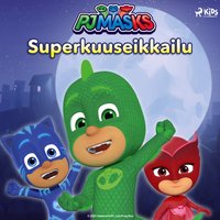 Pyjamasankarit â€“ Superkuuseikkailu - Mensio - audiobook