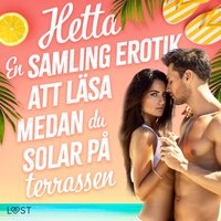 Hetta: En samling erotik att lÃ¤sa medan du solar pÃ¥ terrassen - Opracowanie zbiorowe - audiobook