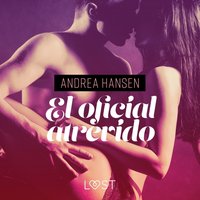 El oficial atrevido - Relato erÃ³tico - Hansen - audiobook