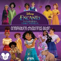Encanto â€“ La fantastique famille Madrigal (Compilation dâ€™histoires audio) - Disney - audiobook