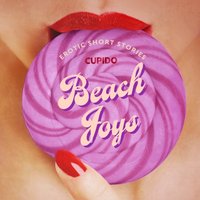 Beach Joys - A Collection of Erotic Short Stories from Cupido - Cupido - audiobook