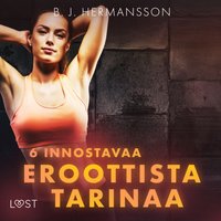 6 innostavaa eroottista tarinaa - Hermansson - audiobook