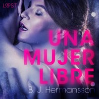 Una mujer libre - Relato erÃ³tico - Hermansson - audiobook
