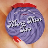More Than Two - A Collection of Erotic Short Stories from Cupido - Cupido - audiobook