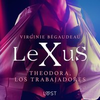 LeXuS: Theodora, Los Trabajadores - BAgaudeau - audiobook