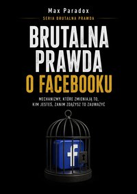 Brutalna prawda o Facebooku - Max Paradox - ebook
