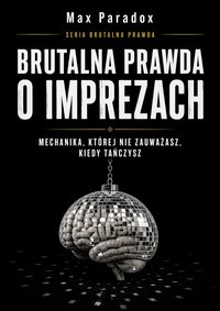 Brutalna prawda o imprezach - Max Paradox - ebook