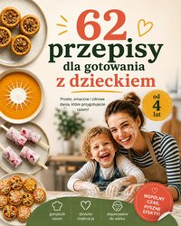 62 przepisy, które dzieci uwielbiają gotować - Stanislaw Krawiec - ebook