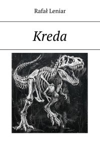 Kreda - Rafał Leniar - ebook