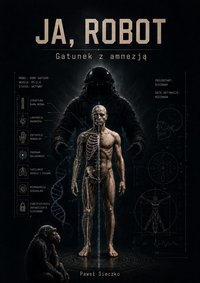 Ja, robot. Gatunek z amnezją. - Paweł Sieczko - ebook