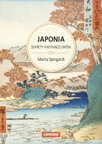 Japonia. Sekrety kwitnącej wiśni - Marta Spingardi - ebook