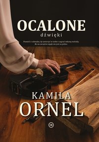 Ocalone dźwięki - Kamila Ornel - ebook