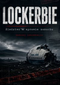Lockerbie. Śledztwo w sprawie zamachu - Andrzej Lebiedowicz - ebook