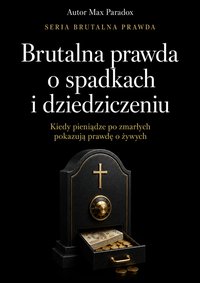 Brutalna prawda o spadkach i dziedziczeniu - Max Paradox - ebook