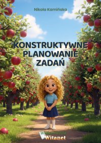 Konstruktywne planowanie zadań - Nikola Kamińska (1996) - ebook