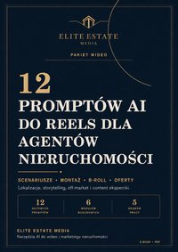 Prompty AI do Reels dla agentów nieruchomości. 12 scenariuszy i planów montażu - ELITE ESTATE MEDIA - ebook