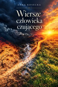 Wiersze człowieka czującego - Anna Kosecka - ebook