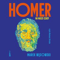 Homer na nasze czasy - Marek Węcowski - audiobook