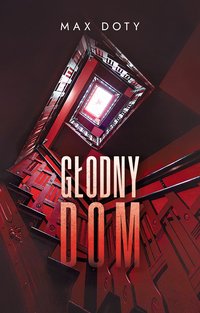 Głodny dom - Max Doty - ebook