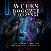 Weles: Bogowie z Odzysku TOM 1 - Patryk Olszewski - audiobook