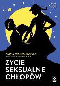 Życie seksualne chłopów - Katarzyna Frankowska - audiobook