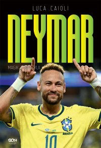 Neymar. Magik z Brazylii - Luca Caioli - ebook