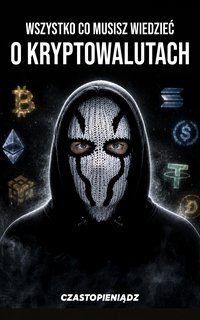 Wszystko co musisz wiedzieć o kryptowalutach - Mateusz Słowinski - ebook