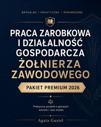 Praca zarobkowa i działalność gospodarcza żołnierza zawodowego - Agata Guziel - ebook