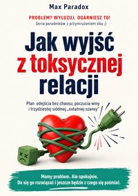 Jak wyjść z toksycznej relacji - Max Paradox - ebook