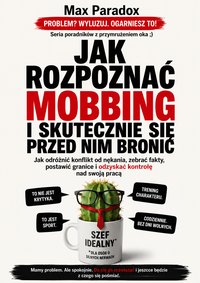 Jak rozpoznać mobbing i skutecznie się przed nim bronić - Max Paradox - ebook