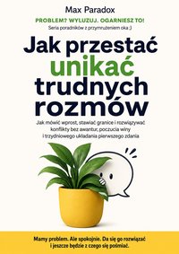Jak przestać unikać trudnych rozmów - Max Paradox - ebook