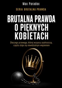 Brutalna prawda o pięknych kobietach - Max Paradox - ebook