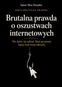 Brutalna prawda o oszustwach internetowych - Max Paradox - ebook