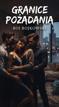 Granice pożądania - Roj Rojkowski - ebook