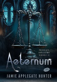 Aeternum. Przeklęte królestwo Vinculi. Tom 2 - Jamie Applegate Hunter - ebook