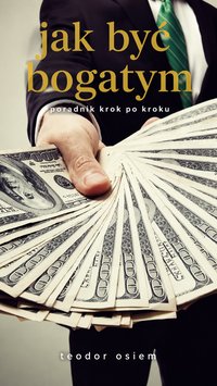 jak być bogatym - teodor osiem - ebook