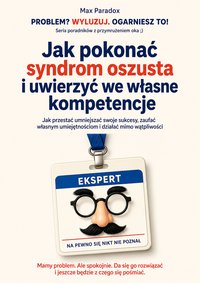 Jak pokonać syndrom oszusta i uwierzyć we własne kompetencje - Max Paradox - ebook