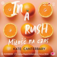 In a Rush. Miłość na czas - Kate Canterbary - audiobook