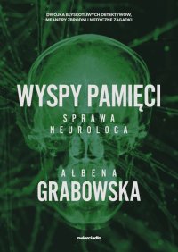 Wyspy pamięci. Sprawa neurologa - Ałbena Grabowska - ebook