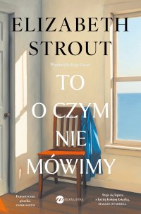 To, o czym nie mówimy - Elizabeth Strout - ebook