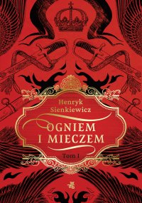 Ogniem i mieczem. Tom 1 - Henryk Sienkiewicz - ebook